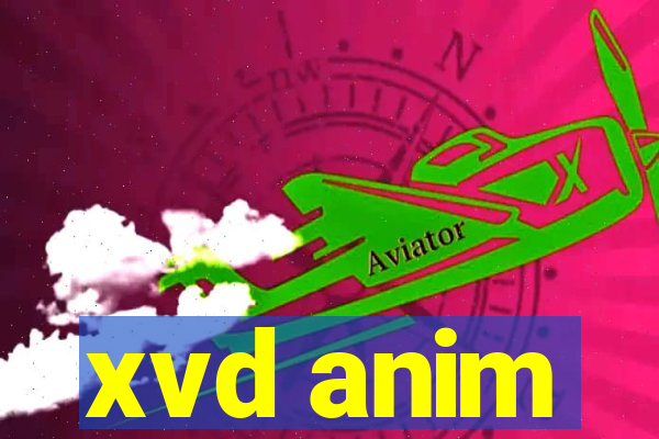 xvd anim